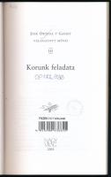 José Ortega y Gasset: Korunk feladata. Ford.: Csejtei Dezső, Juhász Anikó és Scholz László. José Ort...