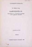 Mihálka György: Karvezetés IV. Bp., 1986. Tankönyvkiadó. Kézirat. 142p. Kiadói papírkötésben. Csak 555 példány