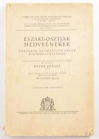 Északi-osztják medveénekek. Adalékok az obi-ugor népek medvekultuszához. Saját gyűjtése és Reguly Antal hagyományai alapján feldolgozta Pápay József. Pápay József nyelvészeti hagyatékából sajtó alá rendezte Fazekas Jenő. Budapest, 1934. Királyi Magyar Egyetemi Nyomda. LII + 142 p. A nyelvrokonaink medvekultuszáról írt néprajzi-nyelvészeti tanulmány és a magyar fordítással kísért osztják medveénekek közlése előtt Pápay József (1873-1931) finnugrista, néprajzkutató nyelvészeti munkásságának bibliográfiája. (A Debreceni Tisza István Tudományos Társaság I. Osztályának kiadványai. V. kötet, 9. füzet.) Fűzve, feliratozott kiadói borítóban