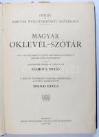Szamota István: Magyar oklevél-szótár. Régi oklevelekben előforduló magyar szók gyűjteménye. Pótlék a Magyar nyelvtörténeti szótárhoz. Szerk.: Zolnai Gyula. Bp., 1902-1906, Hornyánszky Viktor könyvkereskedése, 1210 p. Egészvászon kötésben