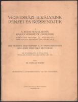 Schulek Alfréd, Dr. : Vegyesházi királyaink pénzei és korrendjük - II. A budai pénzverésről Károly Róberttől Zsigmondig (Különlenyomat a Numizmatikai Közlöny XXX-XXXI. évfolyamából). Stádium Sajtóvállalat Rt., Budapest, 1933.
