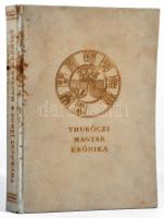 Thuróczi János: Magyar Krónika. Ford. és jegyzetekkel ellátta: Geréb László. A szövegeket átnézte és...