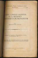 Moravcsik Gyula: Szent László leánya és a bizánci Pantokrator-monostor Bp., 1923, 84p 4t. átkötött p...