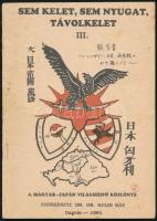 Sem kelet, sem nyugat távolkelet III. köt. Magyar-japán-turáni világhídfő közlönye Szerk.: Kulin Bán.Ungvár 1991 ., Baráthosi-Imaoka Magyar-Japán-Turáni Egyesület. Kiadói papírkötés