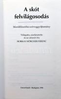 A skót felvilágosodás. Morálfilozófiai szöveggyűjtemény. Vál., szerk. és az útószót írta: Horkay Hör...