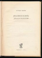 Vitray Tamás: Jégországból jelentkezem...Bp., 1963, Sport. Félvászon kötés, kissé kopottas állapotba...