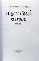 José Ortega y Gasset: Hajótöröttek könyve. Vál.: Schlolz László. Ford.: Csejtei Dezső, Scholz László...