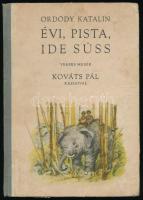 Ordódy Katalin: Évi, Pista, ide süss. Verses mesék Kováts Pál rajzaival. 1958, Szlovákiai Szépirodal...