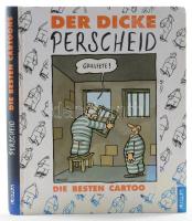 Martin Perscheid: Der dicke Perscheid. Die besten Cartoons. Oldenburg, 2008, Lappan. Fekete-fehér és színes karikatúrákkal. Német nyelven. Kiadói kartonált papírkötés.