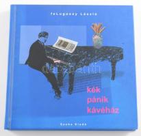 feLugossy László: Kék pánik kávéház. 2006., Szoba Kiadó. Kiadói papírkötés