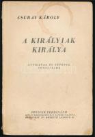 Csuray Károly: A királyiak királya. Attilának és népének történelme. Bp., [1943], Pfeifer Ferdinánd, 166 p. Kiadói papírkötés, kissé foltos