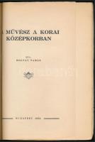 Bogyay Tamás: A művész a korai középkorban Szerzői Kiadás, 1932. 55p. Kiadói papírborítóval ragaszto...