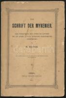 [A mykénéi írás képeskönyve] H. Kluge: Die Schrift der Mykenier: eine Untersuchung über System und Lautwert der von Arthur J. Evans. Entdeckten vorphönizischen Schriftzeichen. Mit 4 Schrifttafeln und 80 Abbildungen und Reproduktionen von Inschriften. Göthen, 1897. Schulze 110p. Kiadói enyhén sérült papírkötésben
