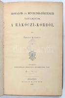 Thaly Kálmán: Irodalom-és Műveltségtörténeti tanulmányok a Rákóczi-korból    Toldalékul kuruczvilági kiadatlan költemények tára. Bp. 1885. Ráth Mór, VIII. 412 l. korabeli aranyozott, vaknyomott sérült egészbőr-kötésben,