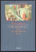 Ernst H. Gombrich: Schatten. Ihre Darstellung in der abendländischen Kunst. Berlin, 1996, Klaus Wagenbach. Gazdag képanyaggal illusztrálva. Német nyelven. Kiadói kartonált papírkötés.