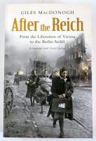 Giles MacDonogh: After the Reich. From the Liberation of Vienna to the Berlin Airlift. London, 2008, John Murray. Angol nyelven. Fekete-fehér fotókkal. Kiadói papírkötés.