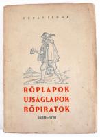 Hubay Ilona: Magyar és magyar vonatkozású röplapok, újságlapok, röpiratok az Országos Széchényi Könyvtárban 1480-1718. Az Országos Széchényi Könyvtár kiadványai XXVIII. Bp., 1948, OSZK, 307+(1) p.+ 1 (kihajtható) t. Kiadói papírkötés.