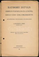 Lukinich mre: Báthory István erdélyi fejedelem és lengyel király (1533-1586.) emlékezete. Születésén...