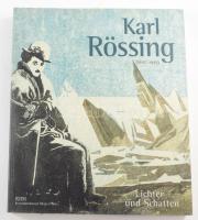 Lichter und Schatten. Karl Rössing (1897-1987). Eine Retrospektive zum 100. Geburtstag des Künstlers. (Kiállítási katalógus.) Szerk.: Wilfried Seipel. Wien, 1997, Kunsthistorisches Museum. Gazdag képanyaggal illusztrálva. Német nyelven. Kiadói papírkötés.