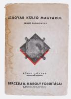 Janus Pannonius. Magyar költő magyarul. Berczeli A. Károly fordításai. Fógel József előszavával. N. Kontuly Béla rajzaival. Szeged, 1934, Prometheus, 61 p. + 6 t. Egyetlen kiadás. Kiadói papírkötés, kissé foltos borítóval Megjelent 1200 példányban.