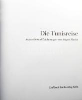 Die Tunisreise. Aquarelle und Zeichnungen von August Macke. Köln, 1978, DuMont. Fekete-fehér és szín...