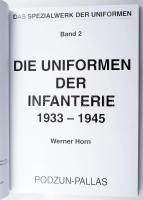 Werner Horn: Die Uniformen der Infanterie 1933-1945. Das Spezialwerk der Uniformen Band 2. Wölfershe...