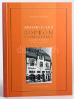 Göncz József - Bognár Béla: Kereskedelem Sopron Vármegyében dokumentumokon és képeslapokon. A sorozat ötödik albuma. Sopron, 2004, Edutech Kiadó. Kiadói kartonált papírkötés