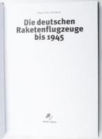 Hans-Peter Diedrich: Die deutschen Raketenflugzeuge bis 1945. Oberhaching, 2001, Aviatic Verlag. Fek...