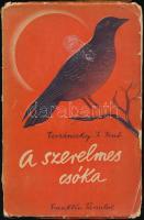Tersánszky J. Jenő: A szerelmes csóka. A szerző, Tersánszky Józsi Jenő (1888-1969) Kossuth- és Baumgarten-díjas író által DEDIKÁLT példány! A dedikációban az eredeti nevet kisatírozták, és ceruzával más nevet írtak hozzá, de a dedikáció többi része eredeti! Bp.,[1937.],Franklin, 165+3 p. 1. kiadás. Kiadói illusztrált papírkötés, sérült, kissé hiányos gerinccel, szakadozott borítószéllel, laza kötéssel.