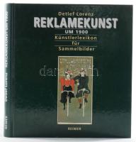 Detlef Lorenz: Reklamenkunst um 1900. Künstlerlexikon für Sammelbilder. Berlin, 2000, Dietrich Reimer. Gazdag képanyaggal illusztrálva. Német nyelven. Kiadói kartonált papírkötés.