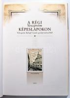 A régi Veszprém képeslapokon. Válogatás Balogh Gyula gyűjteményéből I. rész. Veszprém, 2002, Faa Pro...