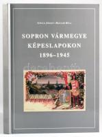 Göncz József - Bognár Béla: Sopron Vármegye képeslapokon 1896-1945. Edutech Kiadó Kft. 2003. 203 old. / Sopron County on postcards in between 1896-1945. 2003. 203 pg.