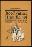 Kurt Halbritter: Adolf Hitlers Mein Kampf. Gezeichnete Erinnerungen an eine Große Zeit. München-Wien, 1975, Carl Hanser Verlag. Német nyelven. Kiadói egészvászon-kötés, kissé sérült kiadói papír védőborítóban.