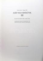 Göncz József - Bognár Béla: Szép Felvidékünk III. Kastélyépítők emléke kordokumentumokon és történel...