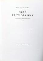 Göncz József - Bognár Béla: szép Felvidékünk II. Éljen a haza! Sopron, 2006, Szép Sopronunk Kft. Kia...