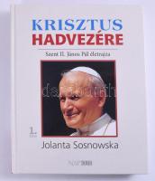 Jolanta Sosnowska: Krisztus hadvezére. Szent II. János Pál életrajza. 1. kötet. Ford.: Szenyán Erzsébet és Koncz Éva. Bp., [2021], Napkút. Kiadói kartonált papírkötés.