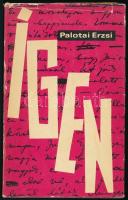 Palotai Erzsi: Igen. A szerző, Palotai Erzsi (1907-1988) által Dr. Ludvigh Károly főorvos részére DEDIKÁLT példány. Bp.,1971, Szépirodalmi. 1. kiadás. Kiadói egészvászon-kötés, szakadozott kiadói papír védőborítóban.