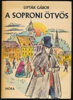 Lipták Gábor: A soproni ötvös. Szávay Edit rajzaival. DEDIKÁLT! Bp., (1984), Móra. Kiadói egészvászon-kötés, kiadói papír védőborítóban.