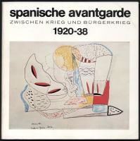 Spanische Avantgarde 1920-1938. Köln, 1976. Kiadói papírkötés, jó állapotban