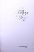 Üzenet a múltból. Szerk.: dr. Szarvasházi Judit. Bp., 2005, Galenus. Rendkívül izgalmas, gazdag képa...