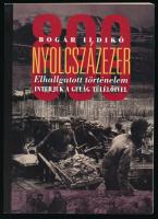 Bogár Ildikó: Nyolcszázezer. Elhallgatott történelem - interjúk a Gulág túlélőivel. Bp., 2016, Kairosz. Kiadói papírkötés.