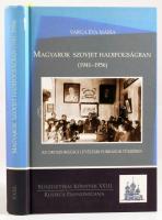 Varga Éva Mária: Magyarok szovjet hadifogságban (1941-1956) az oroszországi levéltári források tükrében. Ruszisztikai Könyvei XXIII - Sussica Pannonicana. Szerk.: Krausz Tamás. Bp., 2009, Russica Pannonicana, 391+1 p. Kiadói kartonált papírkötés.