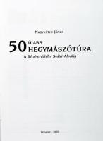 Nagyváthy János: 50 újabb hegymászótúra - A Bécsi-erdőtől a Svájci-Alpokig. Bp., 2003, A Természetjá...