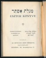 Eszter könyve. Az orthodox zsidó népasztal egyesület ajándéka. Félvászon kötés, kopottas állapotban