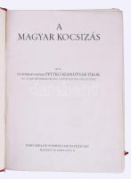 Pettkó-Szandtner Tibor, felsődriethomai: A magyar kocsizás. Bp., 1931, Biró Miklós-ny., 287+(5) p.+ ...
