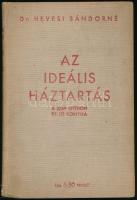 Hevesi Sándorné: Az ideális háztartás. A szép otthon és jó konyha. Bp., 1935, Színházi Élet, 303 p. Kiadói egészvászon-kötés, kissé foltos borítóval, kissé sérült gerinccel, belül nagyrészt jó állapotban.