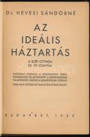 Hevesi Sándorné: Az ideális háztartás. A szép otthon és jó konyha. Bp., 1935, Színházi Élet, 303 p. ...