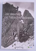 Krysztof Pisera: Jak dawniej po Tatrach chadzano. Zakopane, 2013, Wydawnictwa Tatrzańskiego Parku Na...