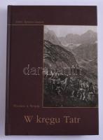 Wieslaw A. Wójcik: W kręgu Tatr. Zakpoane, 2008, Tatrzański Park Narodowny. Kiadói kartonált papírkötésben. Szerző által dedikált.