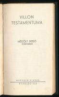 [Villon, Francois]: Villon Testamentuma. Ford.: Mészöly Dezső. [Bp.], 1946, Keresztes, 107 p. Másodi...